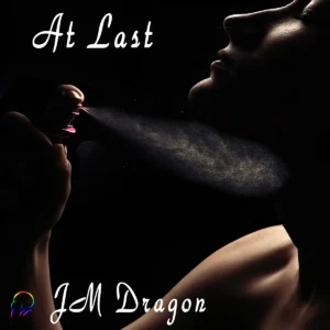 At Last by JM Dragon [Audiobook]