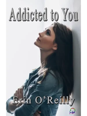 Addicted to You by Erin O’Reilly