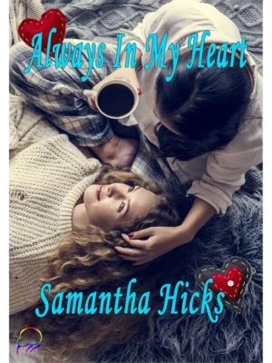 Always in my Heart by Samantha Hicks