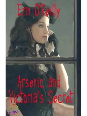 Arsenic and Victoria’s Secret by Erin O’Reilly [Kindle Unlimited]