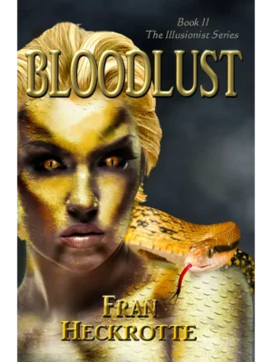 Blood Lust - Illusionist Series Book Two by Fran Heckrotte