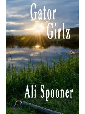 Gator Girlz - Strong Southern Women Book 2 by Ali Spooner