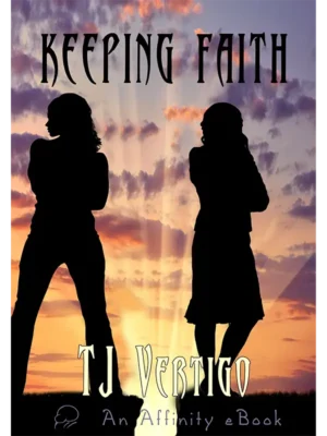 Keeping Faith by TJ Vertigo