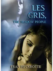 Les Gris, The Shadow People - The Illusionist Series Book Four by Fran Heckrotte
