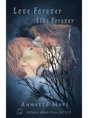Love Forever, Live Forever by Annette Mori [Kindle Unlimited]