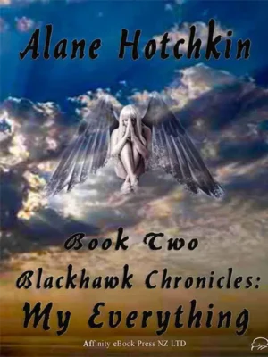 My Everything - Blackhawk Chronicles Book Two by Alane Hotchkin