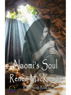 Naomi’s Soul - Karst Series Book Two by Renee MacKenzie