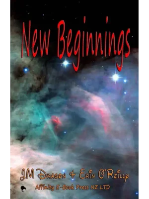 New Beginnings by JM Dragon & Erin O’Reilly
