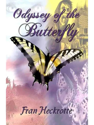 Odyssey of the Butterfly by Fran Heckrotte