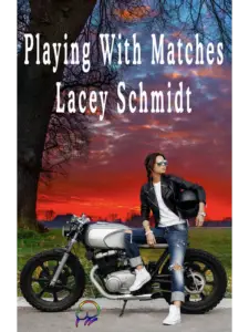 Playing with Matches by Lacey Schmidt