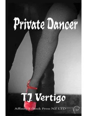 Private Dancer by TJ Vertigo