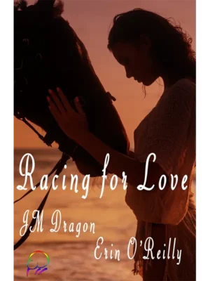 Racing for Love by JM Dragon & Erin O’Reilly