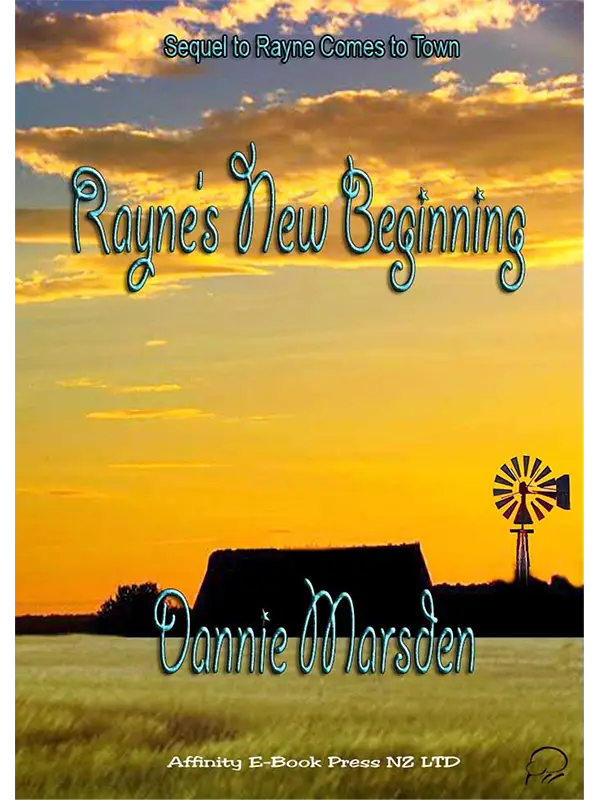 Rayne’s New Beginning - Sequel to Rayne Comes to Town by Dannie Marsden
