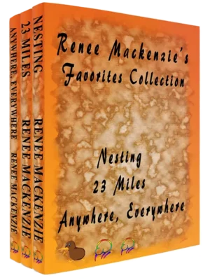 Renee MacKenzie’s Favorites Collection - Nesting, 23 Miles, Anywhere, Everywhere