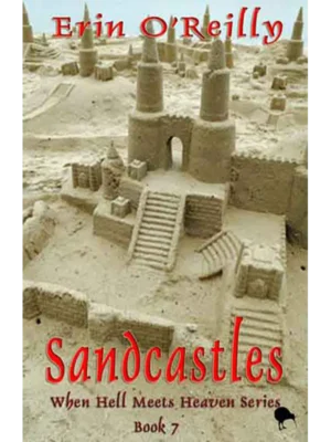 Sandcastles - When Hell Meets Heaven Series Book Seven by Erin O’Reilly