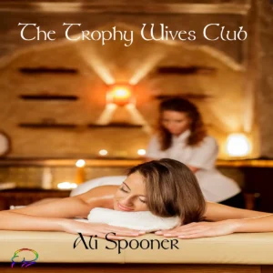 The Trophy Wives Club by Ali Spooner [Audiobook]