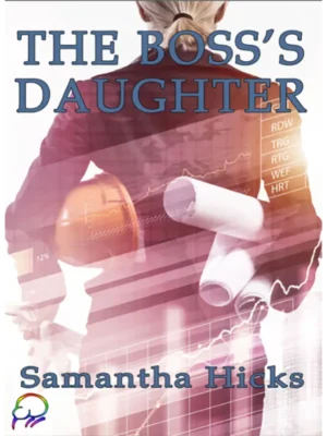 The Boss’s Daughter by Samantha Hicks [Kindle Unlimited]