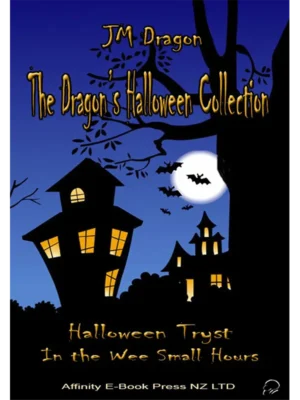 The Dragon’s Halloween Collection - Halloween Tryst, In the Wee Small Hours by JM Dragon
