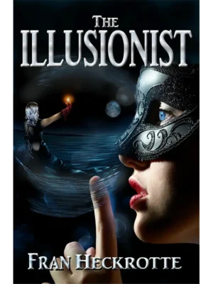 The Illusionist - Book 1 by Fran Heckrotte
