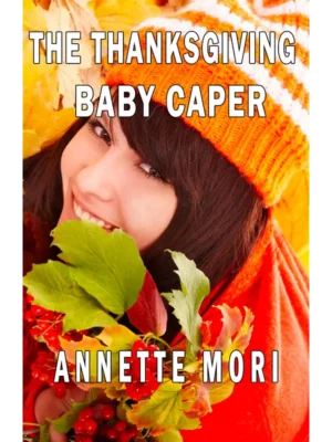 The Thanksgiving Baby Caper by Annette Mori [Kindle Unlimited]