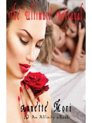 The Ultimate Betrayal by Annette Mori