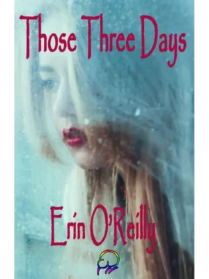 Those Three Days by Erin O’Reilly