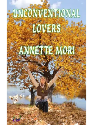 Unconventional Lovers by Annette Mori