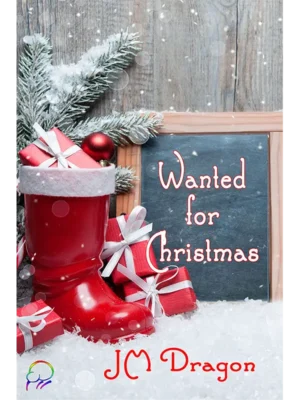 Wanted for Christmas by JM Dragon