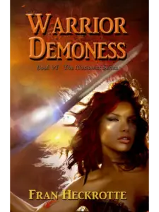 Warrior Demoness - The Illusionist Series Book Six by Fran Heckrotte