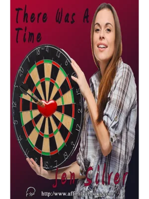 There Was A Time by Jen Silver