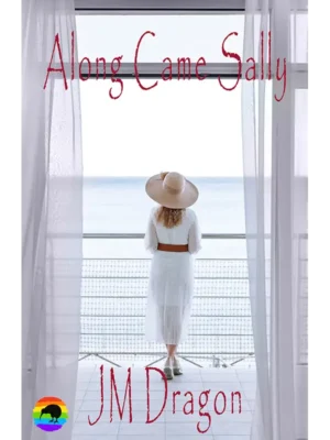 Along Came Sally by JM Dragon