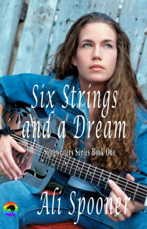 Six Strings and a Dream by Ali Spooner Songwriters Book 1
