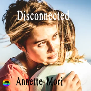 Disconnected by Annette Mori [Audiobook]