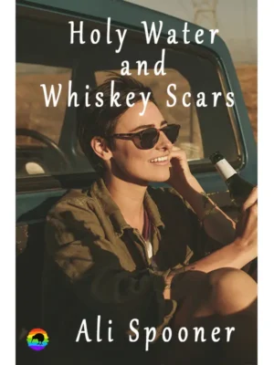 Holy Water and Whiskey Scars by Ali Spooner
