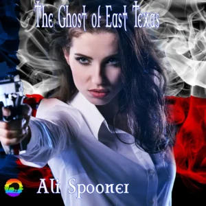 The Ghost of East Texas by Ali Spooner [Audiobook]