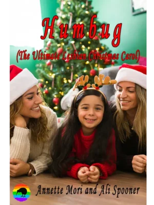 Humbug- The Ultimate Lesbian Christmas Carol by Ali Spooner and Annette Mori