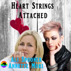 Heart Strings Attached by Ali Spooner & Annette Mori [Audiobook]