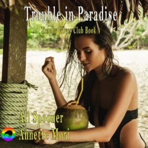 Trouble in Paradise by Ali Spooner and Annette Mori Trophy Wives Club Book 4 [Audiobook]