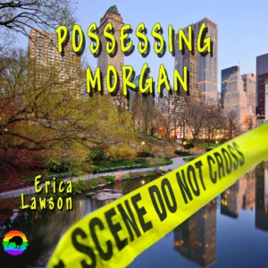Possessing Morgan by  Erica Lawson [Audiobook]