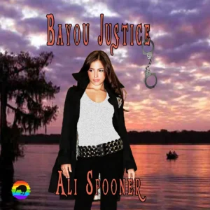 Bayou Justice by Ali Spooner Sasha Thibodaux Series, Book 2 [Audiobook]