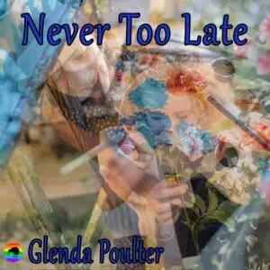 Never Too Late By Glenda Poulter [Audiobook]